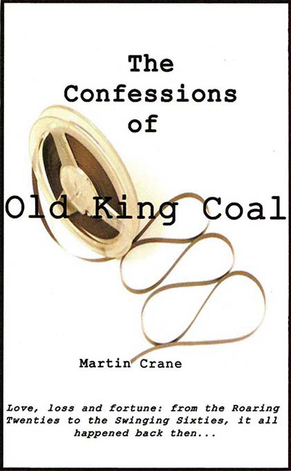Title details for The Confessions of Old King Coal by Martin Crane - Available